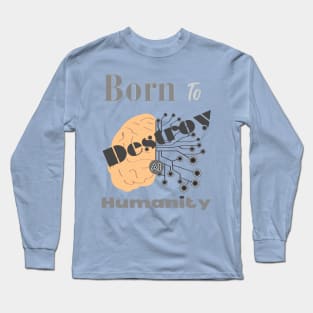 Born to Destroy Humanity Long Sleeve T-Shirt